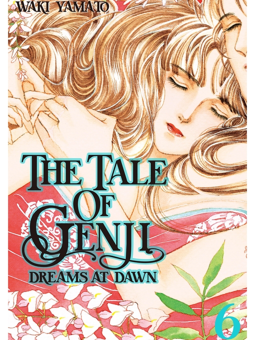 Title details for The Tale of Genji: Dreams at Dawn, Volume 6 by Waki Yamato - Available